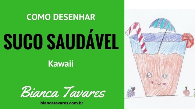 Como Desenhar Copo de Suco Saudável Kawaii: Desenho Infantil por Bianca Tavares