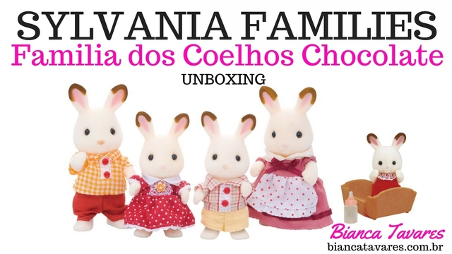 Sylvanian Families: Família dos Coelhos Chocolate e Bebê Unboxing de Brinquedo por Bianca Tavares